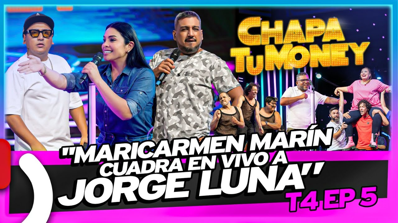 « MARICARMEN MARÍN CUADRA EN VIVO A JORGE LUNA » – CHAPA TU MONEY