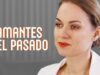 Amantes del pasado | Película romántica en Español Latino