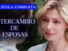 Intercambio De Esposas | Película romántica en Español Latino