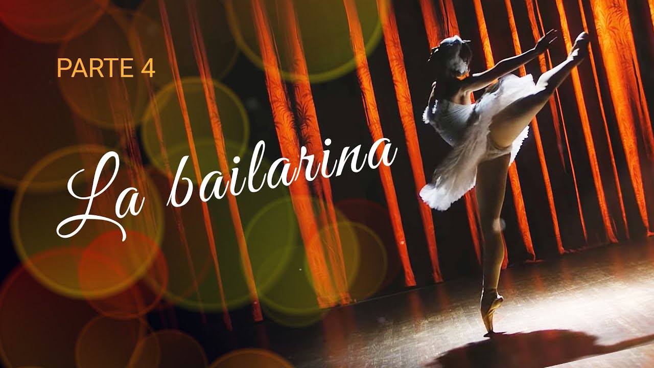La bailarina. Parte 4 | Películas Completas en Español Latino