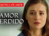 Amor Perdido | Pelicula Completa En Español Latino
