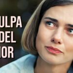 La Culpa Es Del Amor | Pelicula Completa En Español Latino