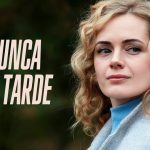 Nunca Es Tarde | Pelicula Completa En Español Latino