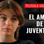 El Amor De Juventud | Pelicula Completa En Español Latino