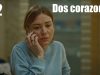 Dos Corazones Parte 1 | Pelicula Completa
