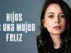 Hijos de una mujer feliz Parte 1 | Película Completa en Español Latino