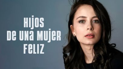 Hijos de una mujer feliz Parte 1 | Película Completa en Español Latino