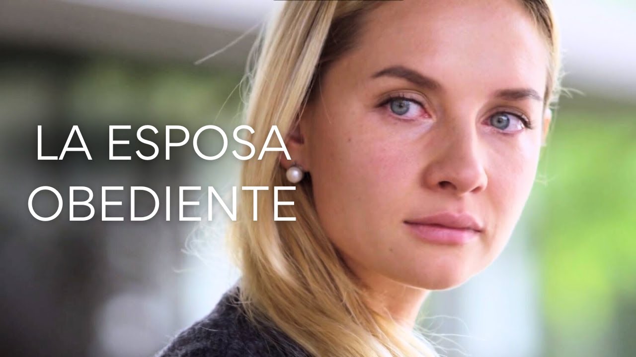 La Esposa Obediente | Pelicula Completa En Español Latino