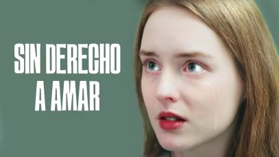 Sin Derecho a Amar | Película romántica en Español Latino