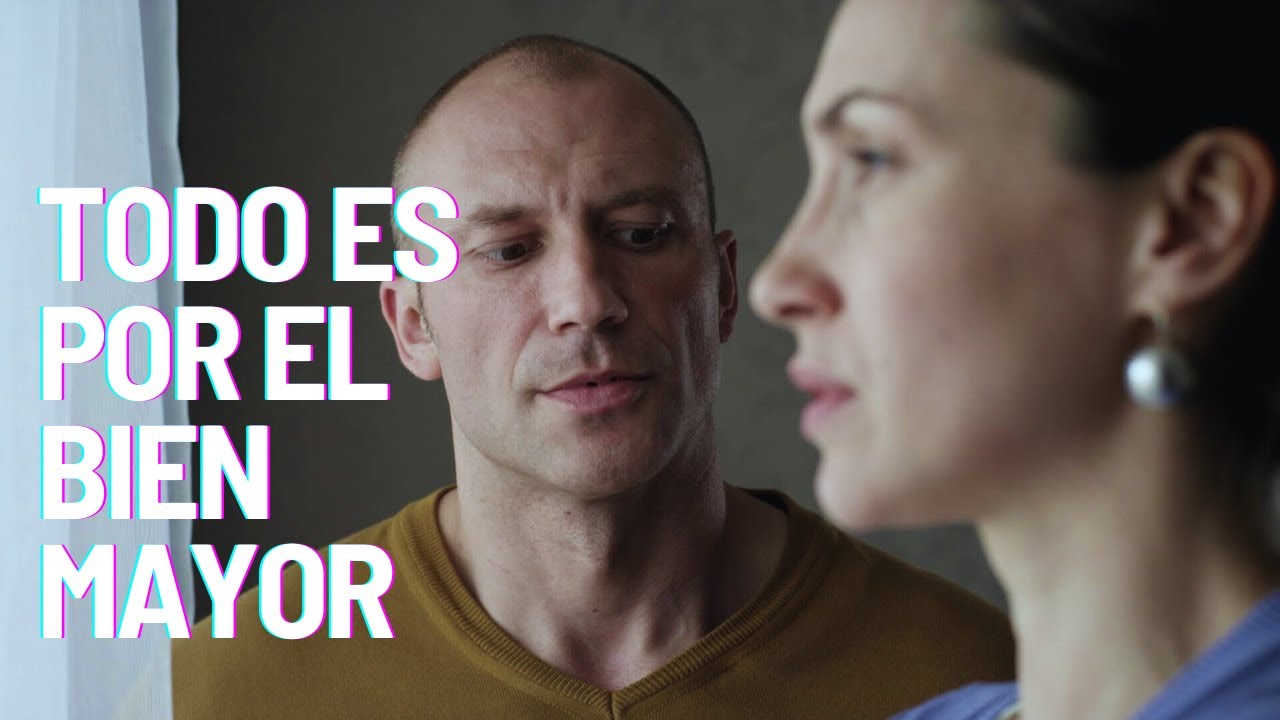 Todo es por el Bien Mayor | Peliculas Completas en Español Latino