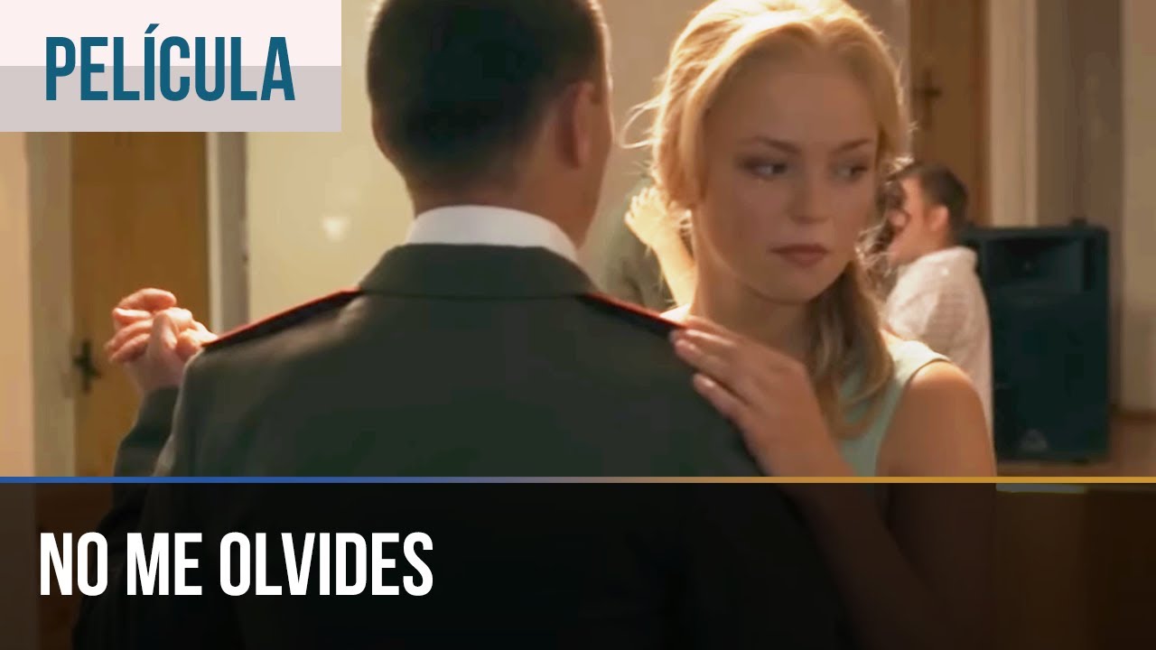 No me olvides – Películas Completas en Español