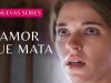Amor Que Mata | Peliculas completas en español latino