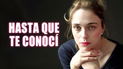 Hasta que te conoci | Pelicula completa en español