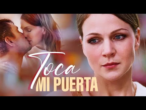 Toca mi puerta | Película romántica en Español Latino